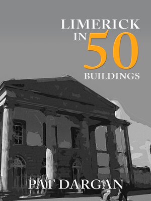 cover image of Limerick in 50 Buildings